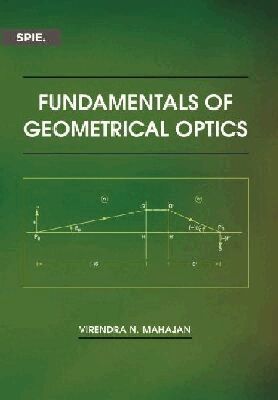 Virendra N. Mahajan - Fundamentals of Geometrical Optics, Häftad. Tillgänglighet: Tillfälligt slut