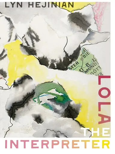 Lyn Hejinian - Lola the Interpreter, Häftad