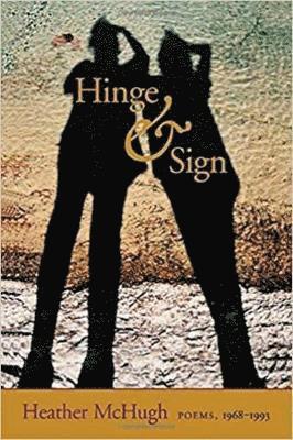 Heather McHugh - Hinge & Sign, Häftad. Tillgänglighet: Tillfälligt slut