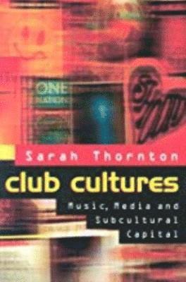 Sarah Thornton - Club Cultures, Häftad. Tillgänglighet: Tillfälligt slut