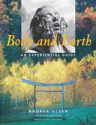 Andrea Olsen - Body and Earth: An Experiential Guide, Häftad