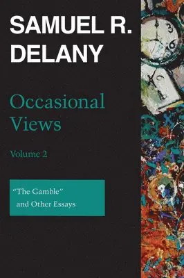 Samuel R Delany - Occasional Views, Volume 2, Häftad. Tillgänglighet: Lägg i varukorg