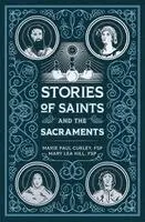 Fsp Curley, Marie, Fsp Hill, Mary - Stories of Saints and the Sacraments, Häftad. Tillgänglighet: Lägg i varukorg