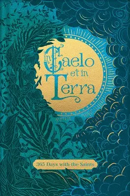 In Caelo Et in Terra 365 Saints, Inbunden. Tillgänglighet: Lägg i varukorg