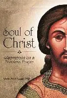 Fsp Curley, Marie - Soul of Christ: Meditations on a Timeless Prayer, Häftad. Tillgänglighet: Lägg i varukorg