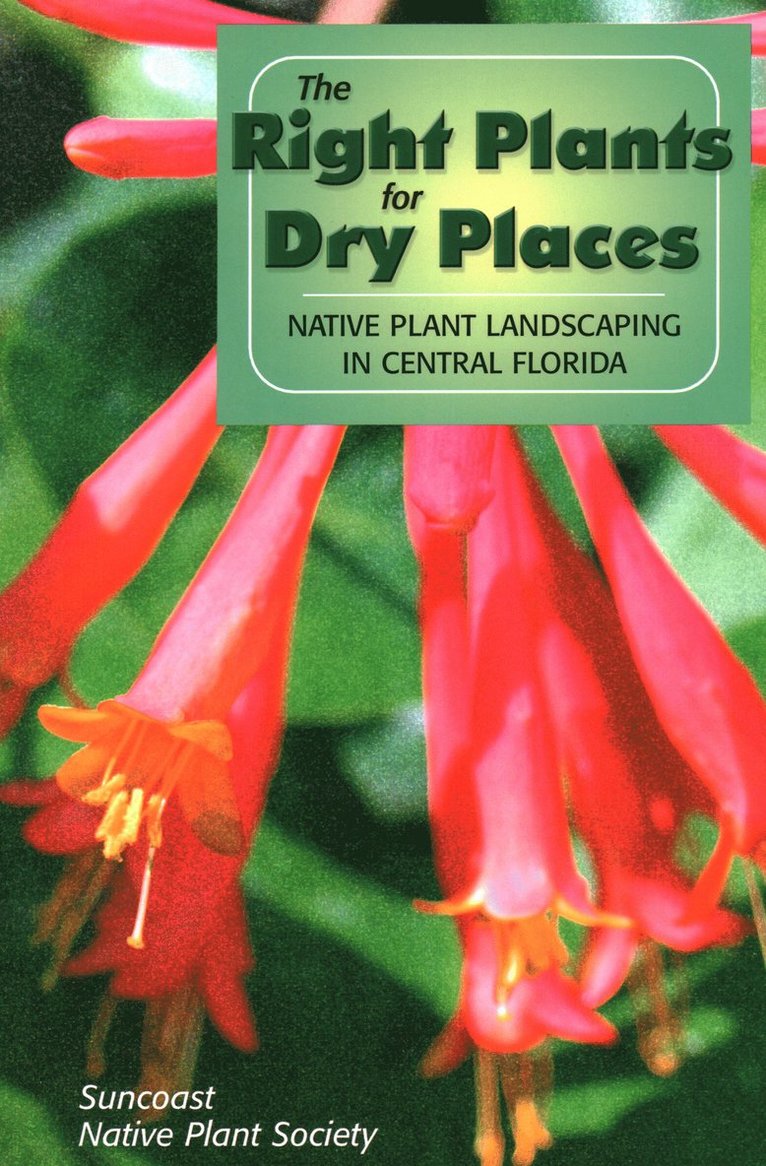 Suncoast Native Plant Society - Right Plants for Dry Places, Häftad