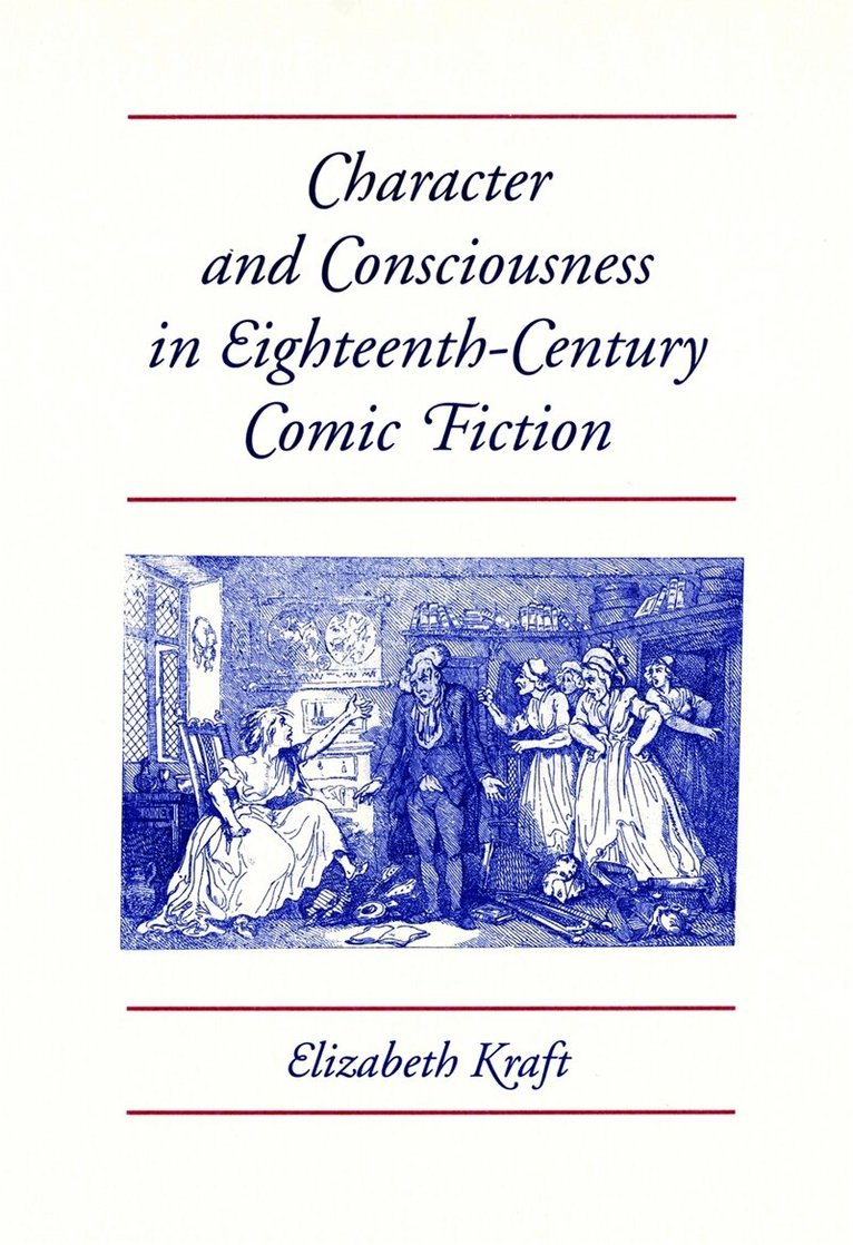 Elizabeth Kraft - Character and Consciousness in Eighteenth-Century Comic Fiction, Inbunden. Tillgänglighet: Tillfälligt slut