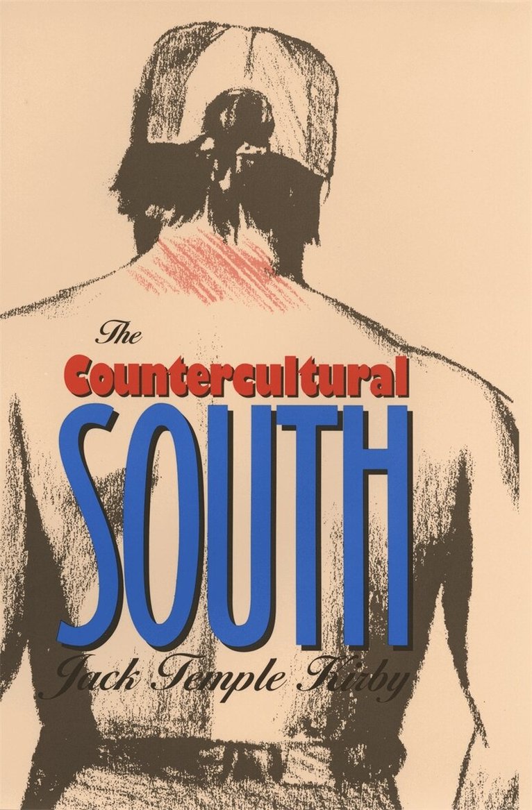 Jack Temple Kirby - Countercultural South, Inbunden. Tillgänglighet: Tillfälligt slut