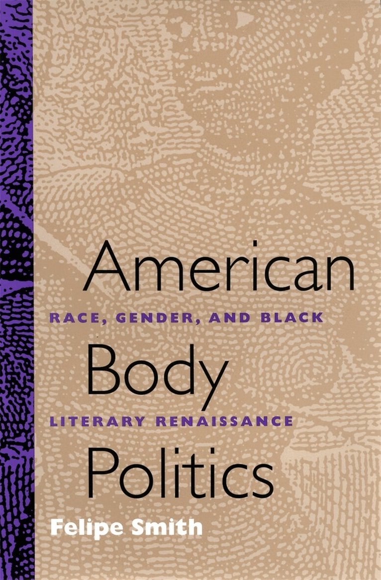 Felipe Smith - American Body Politics, Inbunden. Tillgänglighet: Tillfälligt slut