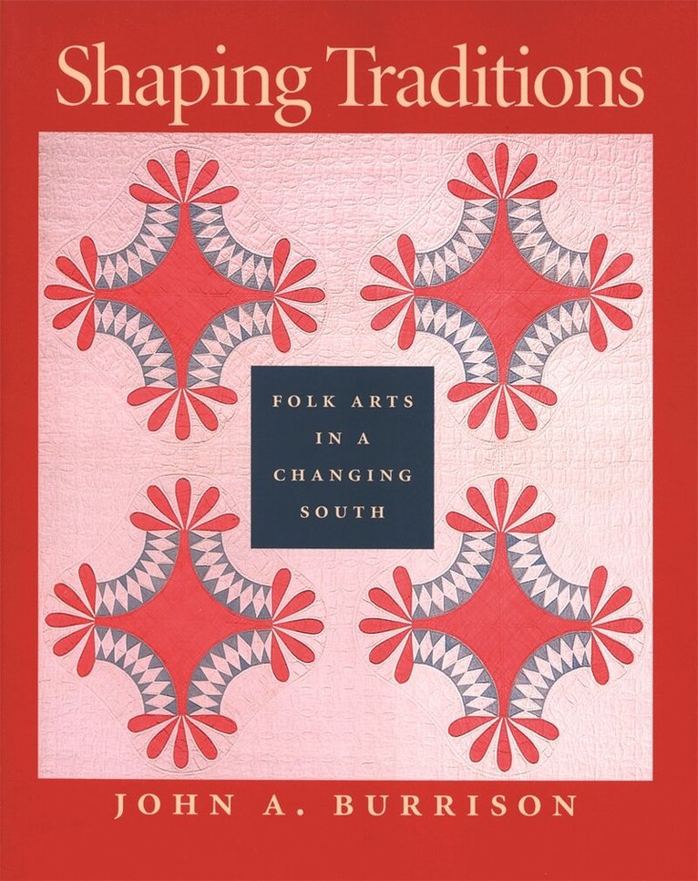 John A. Burrison - Shaping Traditions, Häftad. Tillgänglighet: Tillfälligt slut