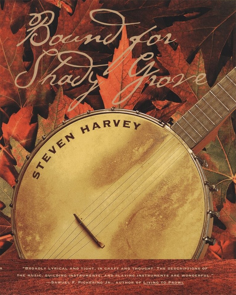 Steven Harvey - Bound for Shady Grove, Inbunden