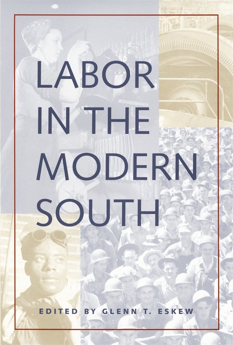 Glenn T. Eskew - Labor in the Modern South, Inbunden. Tillgänglighet: Tillfälligt slut