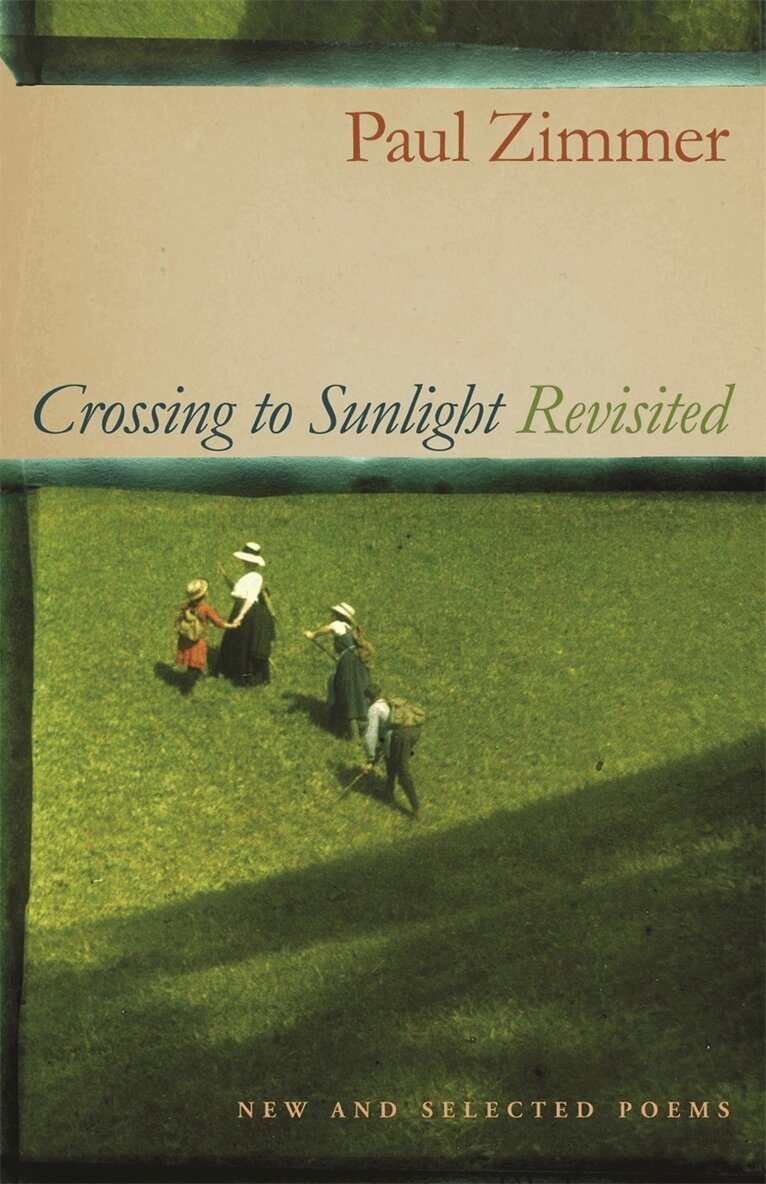 Paul Zimmer - Crossing to Sunlight Revisited, Häftad. Tillgänglighet: Tillfälligt slut