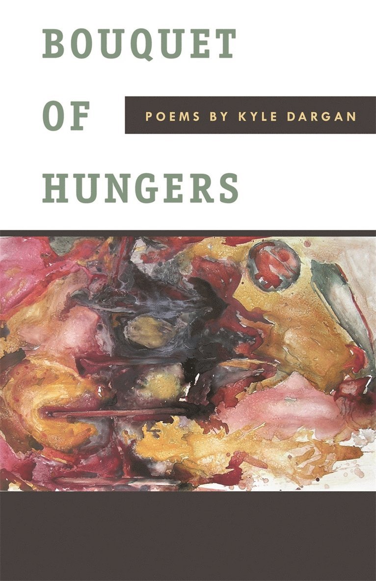 Kyle Dargan - Bouquet of Hungers, Häftad. Tillgänglighet: Tillfälligt slut