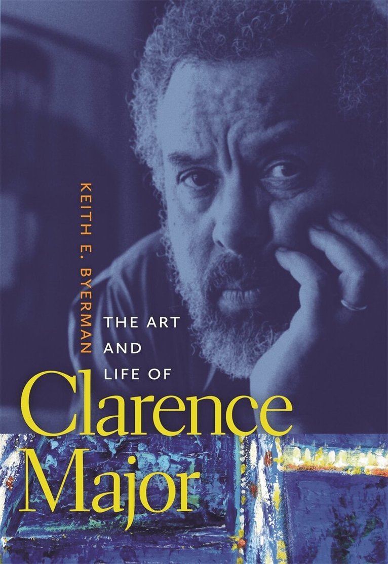 Keith E. Byerman - Art and Life of Clarence Major, Inbunden. Tillgänglighet: Tillfälligt slut