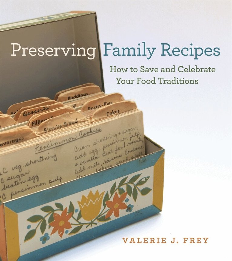 Valerie J. Frey - Preserving Family Recipes, Häftad