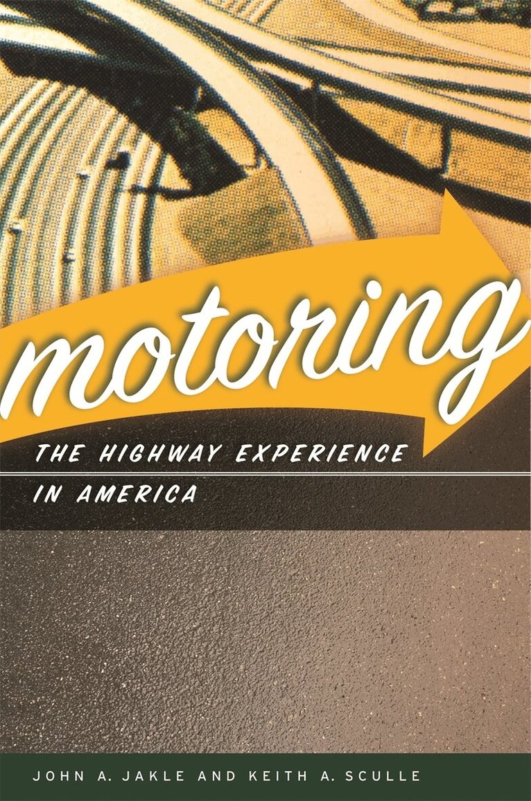 John A. Jakle, Keith A. Sculle - Motoring, Häftad. Tillgänglighet: Tillfälligt slut