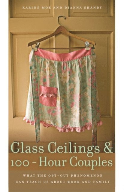Dianna Shandy, Karine Moe - Glass Ceilings and 100-Hour Couples, E-bok
