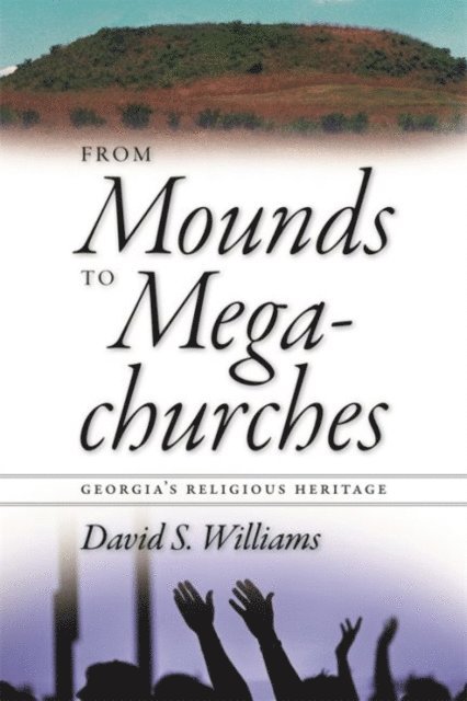 David S. Williams - From Mounds to Megachurches, E-bok