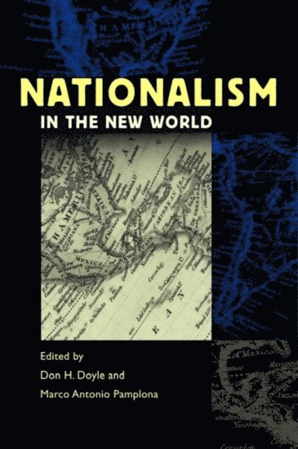 Don H. Doyle, Marco Antonio Pamplona - Nationalism in the New World, E-bok