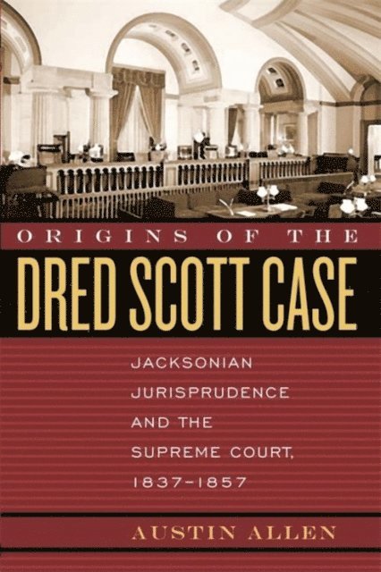 Austin Allen - Origins of the Dred Scott Case, E-bok
