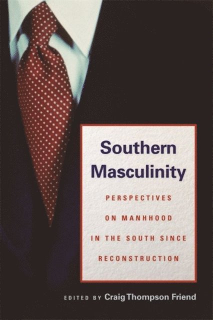 Craig Thompson Friend - Southern Masculinity, E-bok