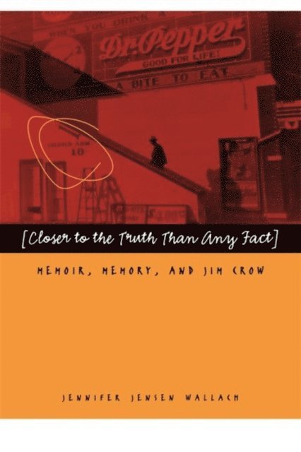 Jennifer Jensen Wallach - Closer to the Truth Than Any Fact, E-bok