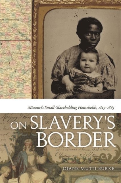 Diane Mutti Burke - On Slavery's Border, E-bok
