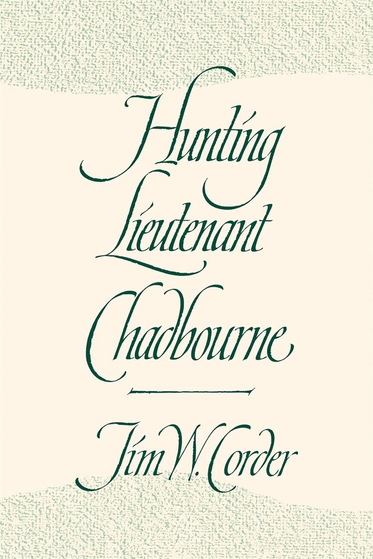 Jim W. Corder - Hunting Lieutenant Chadbourne, Häftad. Tillgänglighet: Lägg i varukorg