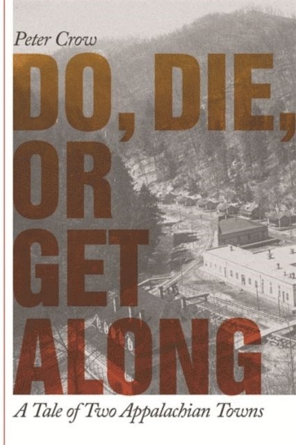 Peter Crow - Do, Die, or Get Along, E-bok