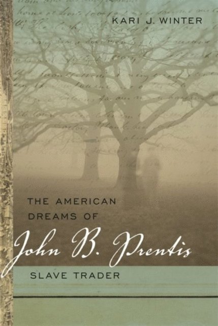 Kari J. Winter - American Dreams of John B. Prentis, Slave Trader, E-bok