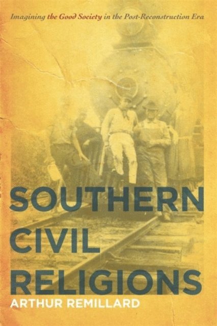 Arthur Remillard - Southern Civil Religions, E-bok