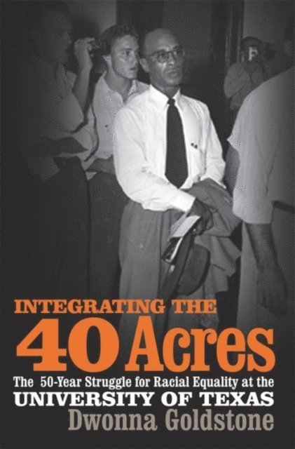 Dwonna Goldstone - Integrating the 40 Acres, E-bok