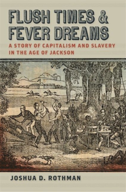 Joshua D. Rothman - Flush Times and Fever Dreams, E-bok