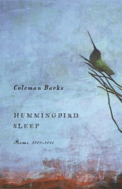 Coleman Barks - Hummingbird Sleep, E-bok