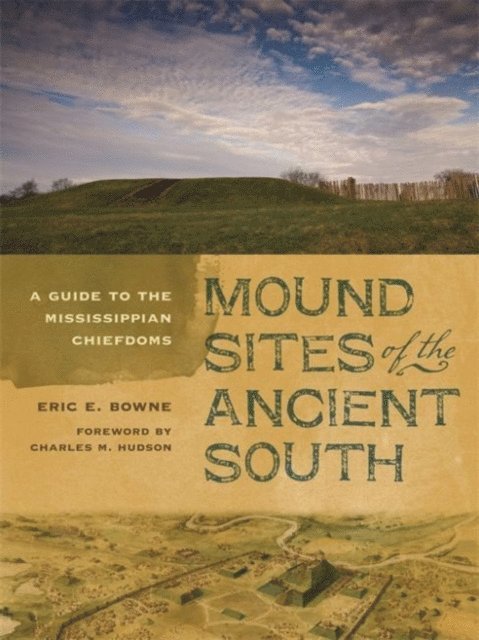 Eric E. Bowne - Mound Sites of the Ancient South, E-bok