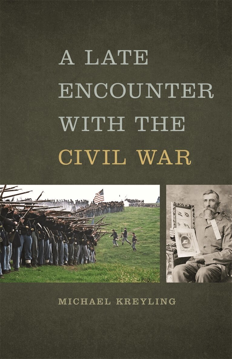 Michael Kreyling - Late Encounter with the Civil War, Inbunden