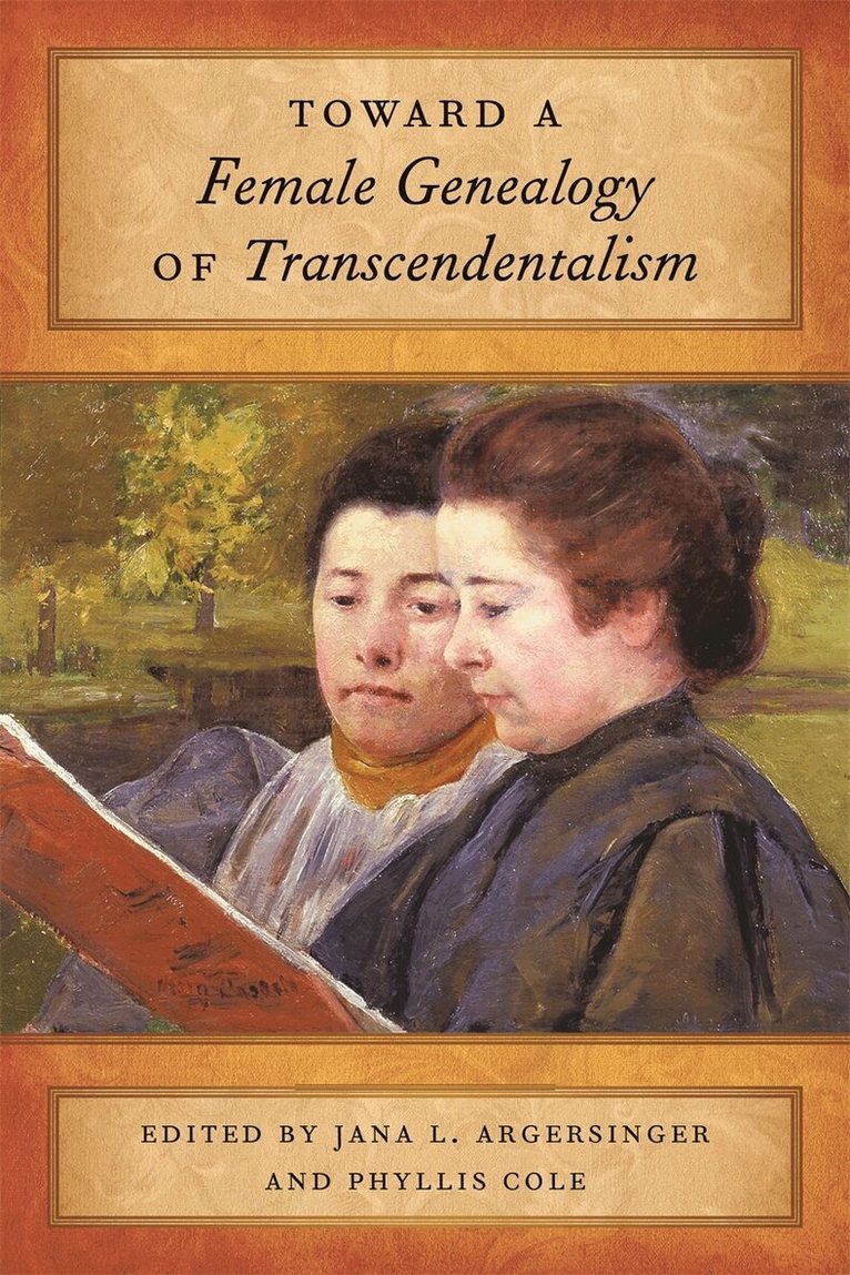 Jana L. Argersinger, Phyllis Cole - Toward a Female Genealogy of Transcendentalism, Häftad. Tillgänglighet: Tillfälligt slut