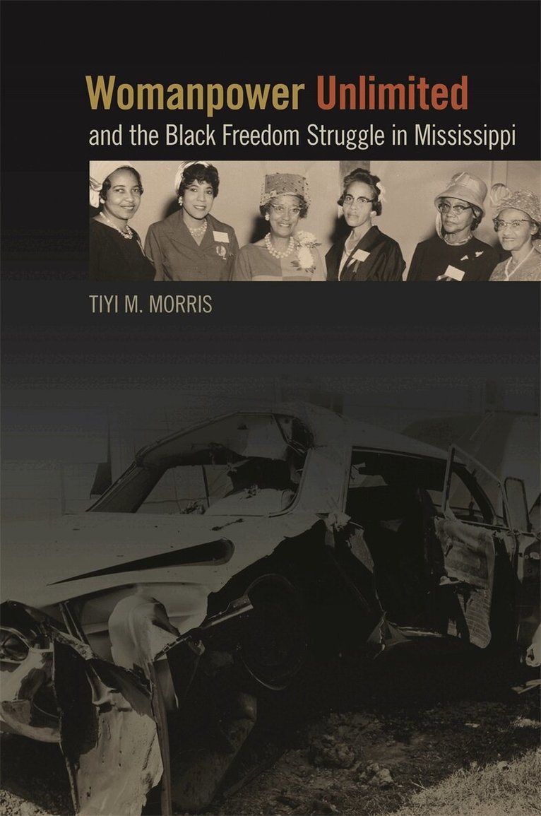 Tiyi M. Morris - Womanpower Unlimited and the Black Freedom Struggle in Mississippi, Häftad. Tillgänglighet: Tillfälligt slut