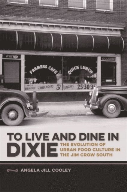 Angela Jill Cooley - To Live and Dine in Dixie, E-bok
