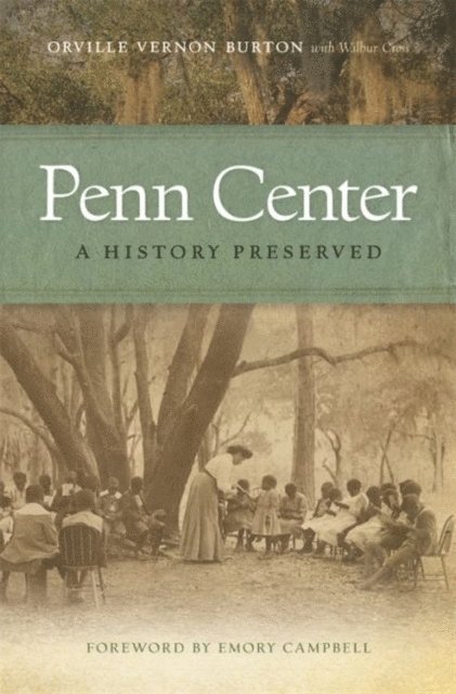 Orville Vernon Burton, Wilbur Cross - Penn Center, E-bok