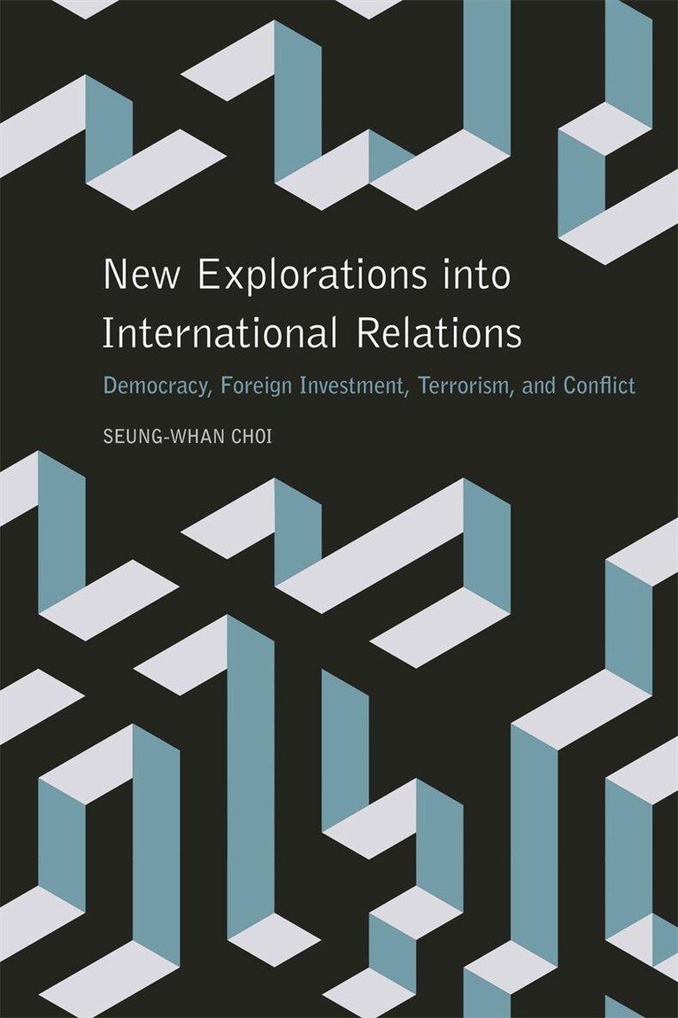 Seung-Whan Choi - New Explorations into International Relations, Häftad. Tillgänglighet: Tillfälligt slut