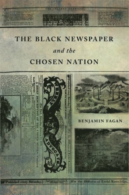 Benjamin Fagan - Black Newspaper and the Chosen Nation, E-bok