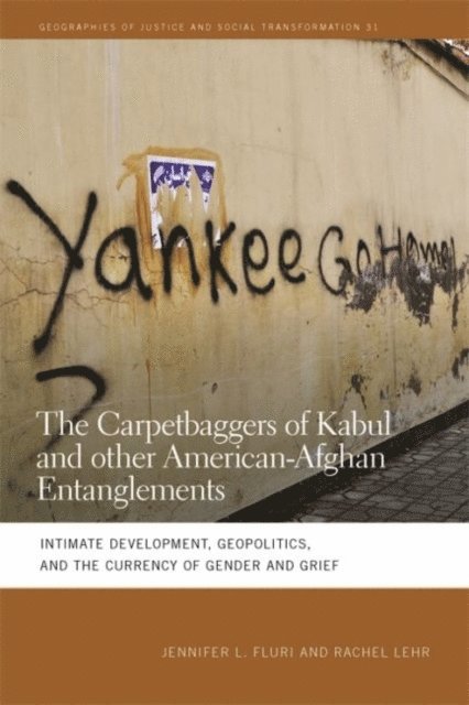 Jennifer L. Fluri, Rachel Lehr - Carpetbaggers of Kabul and Other American-Afghan Entanglements, E-bok