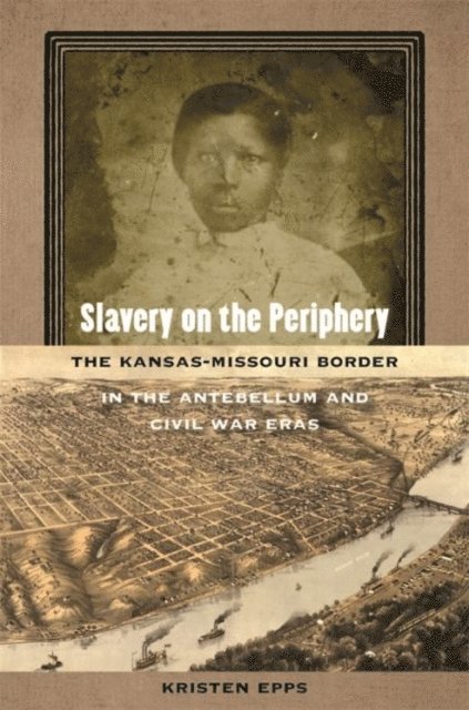 Kristen Epps - Slavery on the Periphery, E-bok