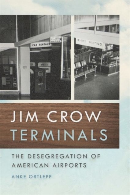 Anke Ortlepp - Jim Crow Terminals, E-bok