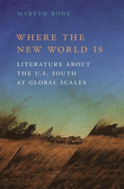 Martyn Bone - Where the New World Is, E-bok