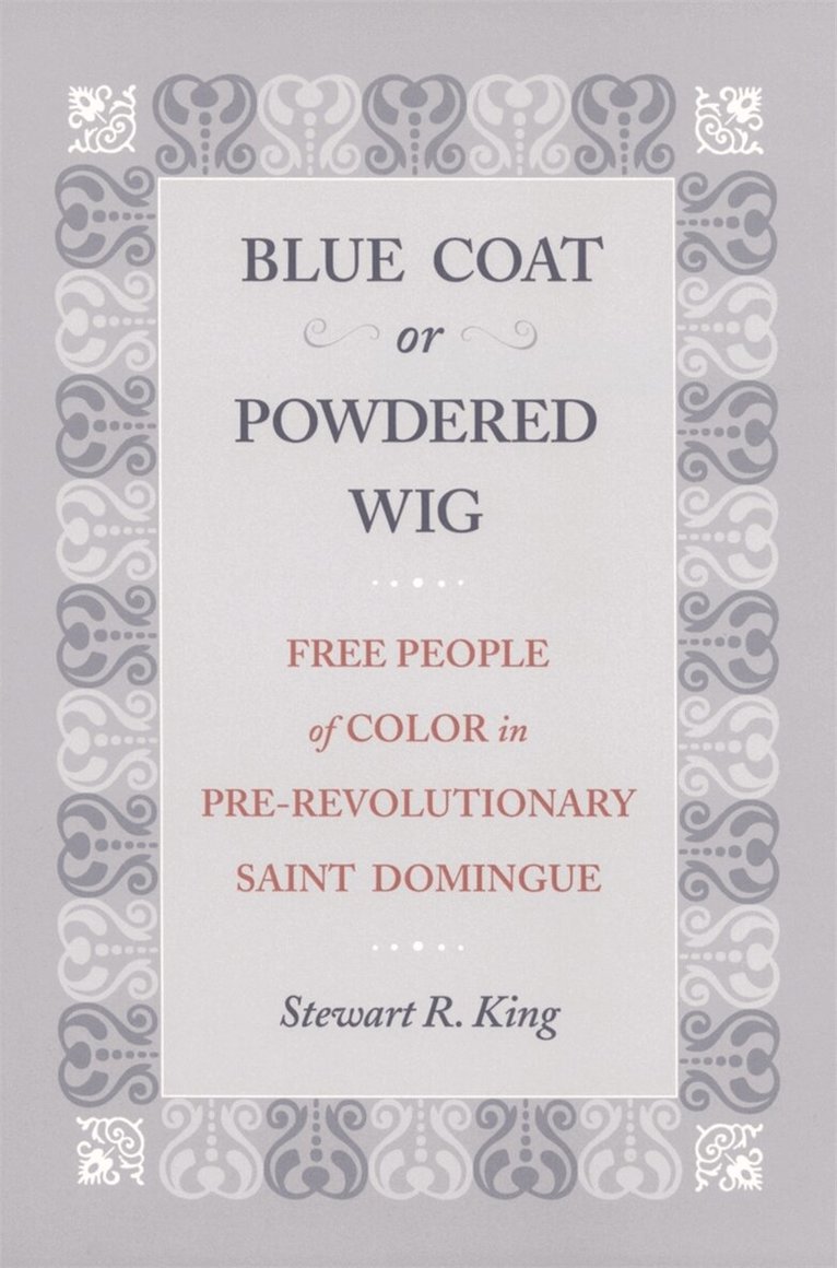 Stewart R. King - Blue Coat or Powdered Wig, Inbunden