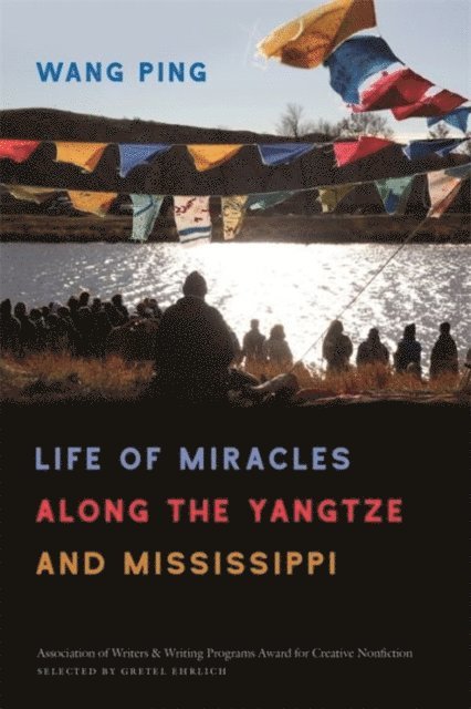 Wang Ping - Life of Miracles along the Yangtze and Mississippi, E-bok