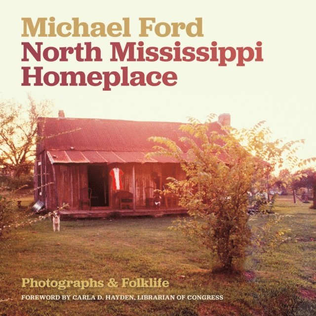 Michael Ford - North Mississippi Homeplace, E-bok